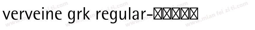 verveine grk regular字体转换